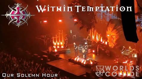 Worlds Collide Tour Within Temptation Our Solemn Hour Ziggo Dome