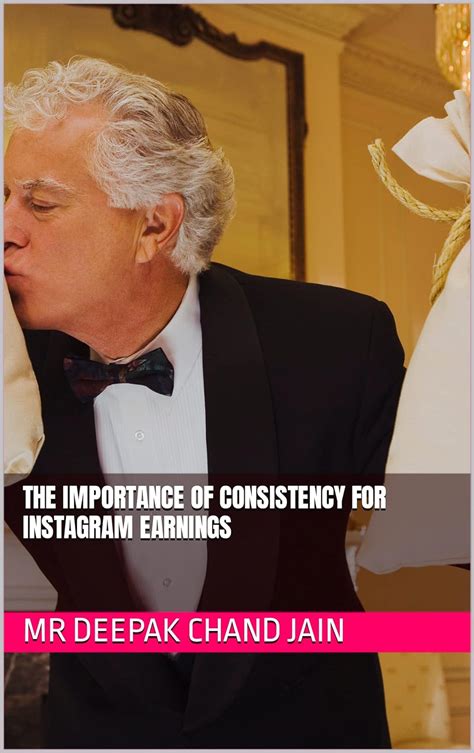 The Importance Of Consistency For Instagram Earnings Ebook Jain Mr