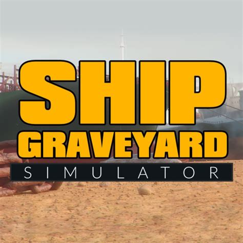 Ship Graveyard Simulator - Game Overview