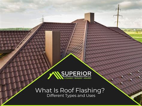 What Is Roof Flashing Different Types And Uses Superior Roofing