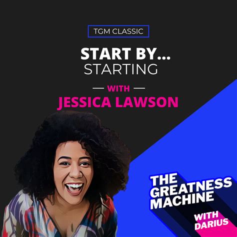 Tgm Classic Jessica Lawson Start Bystarting The Real Darius