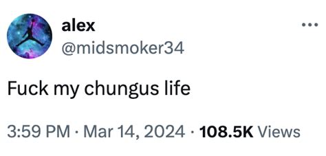 Fuck My Chungus Life Image Gallery List View List View Know Your Meme