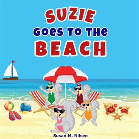 Suzie Goes To The Beach By Susan M Nilsen Paperback Barnes And Noble®