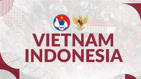 Susunan Pemain Vietnam Vs Timnas Indonesia Resmi Egy Maulana Vikri