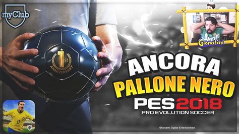 Ancora Pallone Nero Ball Opening Pes Mobile Youtube