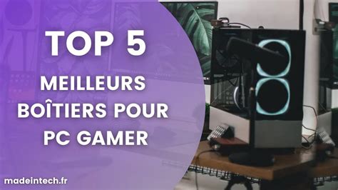 Quels Sont Les Meilleurs Bo Tiers Pc Pour Le Refroidissement Et Le