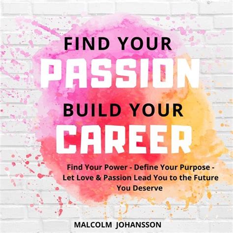 Find Your Passion Build Your Career Find Your Power Define Your