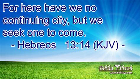 Hebreos 1314 Kjv For Here Have We No Continuing City But W