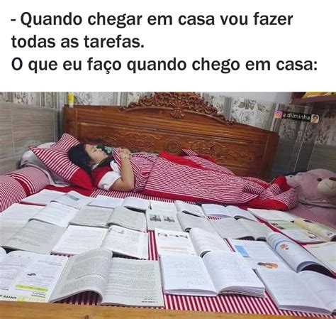 Quando chegar em casa vou fazer todas as tarefas O que eu faço quando