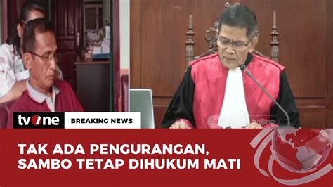 BREAKING NEWS Sidang Putusan Banding Ferdy Sambo Tetap Dihukum Mati