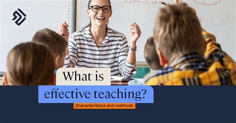 What Is Effective Teaching Characteristics And Methods