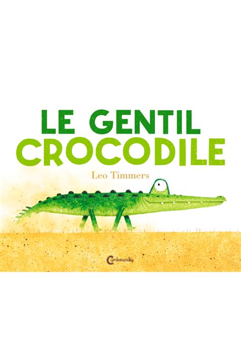 Le Gentil Crocodile Ditions Cambourakis