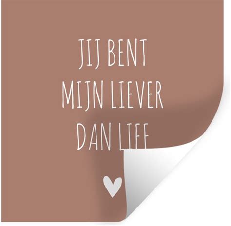 Muurstickers Spreuken Jij Bent Mijn Liever Dan Lief Quotes