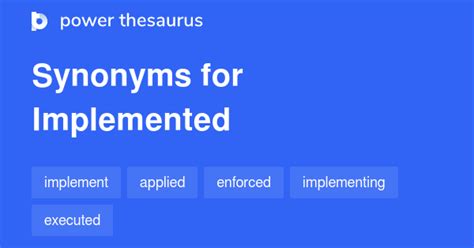 IMPLEMENTED Synonyms: 899 Similar Words & Phrases 