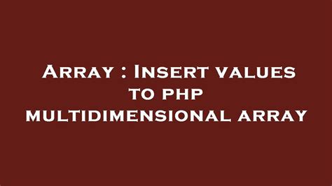 Array Insert Values To Php Multidimensional Array Youtube