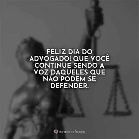 Frases De Feliz Dia Do Advogado 11 De Agosto Amor Frases