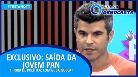 Guga Noblat Fala Sobre Saída Da Jovem Pan Na Folha Democrata Youtube