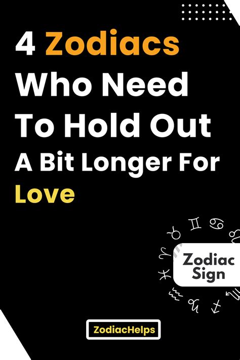 Zodiacs Who Need To Hold Out A Bit Longer For Love Artofit