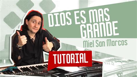 Dios Es Mas Grande Miel San Marcos Piano Tutorial Con Acordes