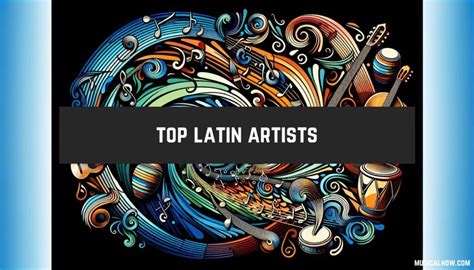 Top 20 Latin Bands You Need To Know Musicalhow