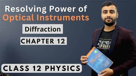 Resolving Power Of Optical Instruments Class 12 Physics Chapter 12