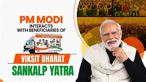 Viksit Bharat Sankalp Yatra Focuses On Saturation Of Government