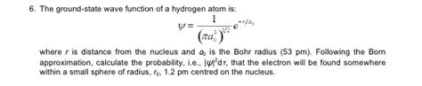 Solved 6 The Ground State Wave Function Of A Hydrogen Atom