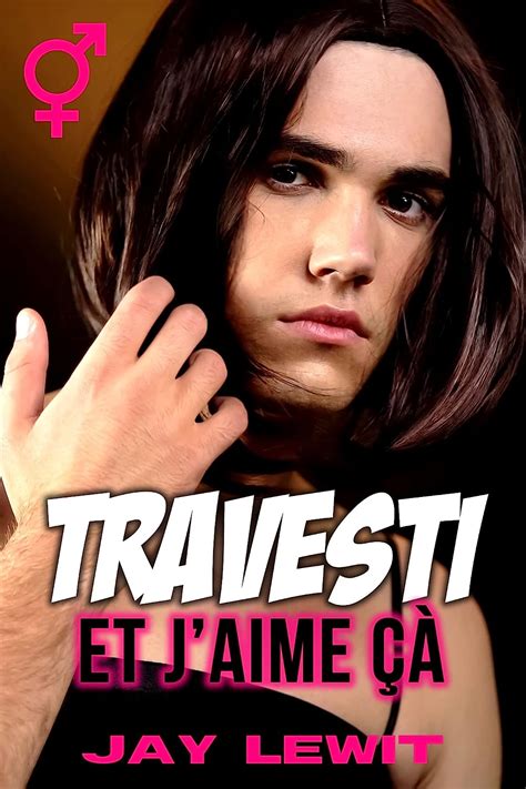 Histoire Sexe Travesti