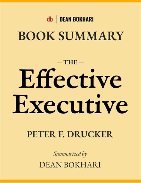 The Effective Executive By Peter Drucker Book Summary Free Book Summary