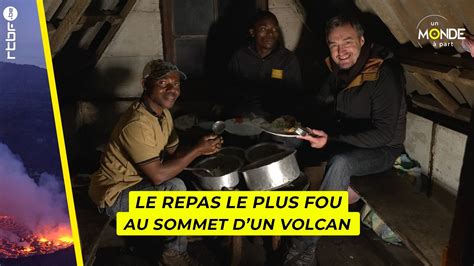 Le Repas Le Plus Fou Au Sommet Du Volcan Nyiragongo Extrait D Un