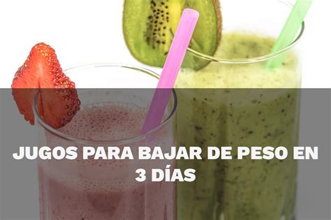 Jugos para bajar de peso en 3 días Recetas efectivas y naturales para