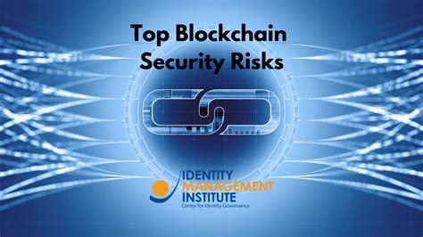 Top Blockchain Security Risks Identity Management Institute®