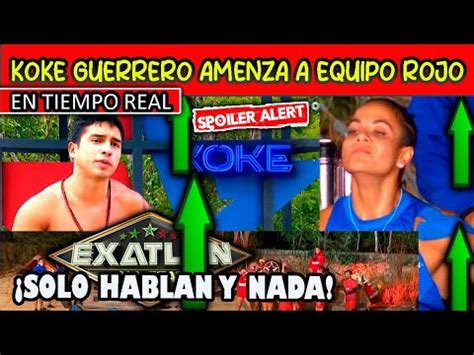 SORPRENDENTE KOKE GUERRERO AMENAZA A EQUIPO ROJO SOLO HABLAS Y NO