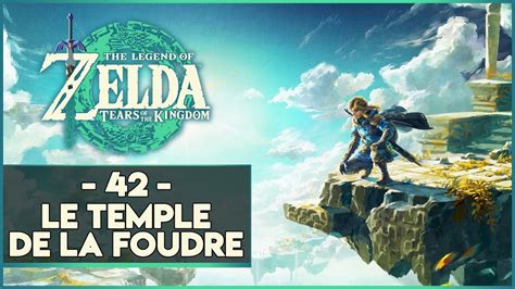 ZELDA TEARS OF THE KINGDOM 42 LE TEMPLE DE LA FOUDRE YouTube