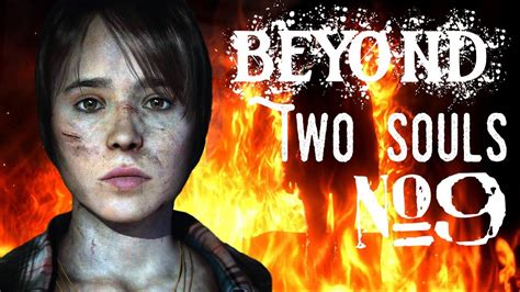 Beyond Two Souls Wir ALLE Werden VERBRENNEN Beyond Two Souls Gameplay