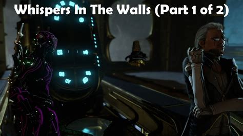 Whispers In The Walls Part 1 Of 2 Warframe Youtube