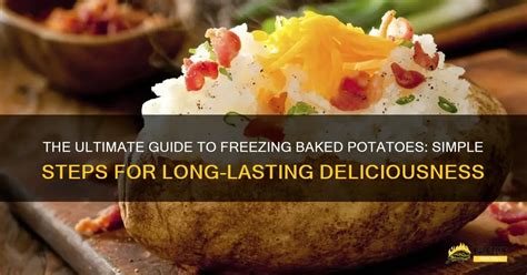 The Ultimate Guide To Freezing Baked Potatoes Simple Steps For Long