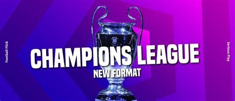Champions League 2024 Format Usa Nedi Nikkie