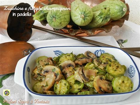 Zucchine E Funghi Champignon In Padella Ricetta Ricette Zucchine