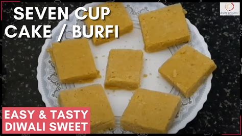 Seven Cup Burfi Recipe Seven Cup Cake Recipe How To Make 7 Cup Cake