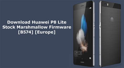 Download Huawei P8 Lite Stock Marshmallow Firmware B574 Europe