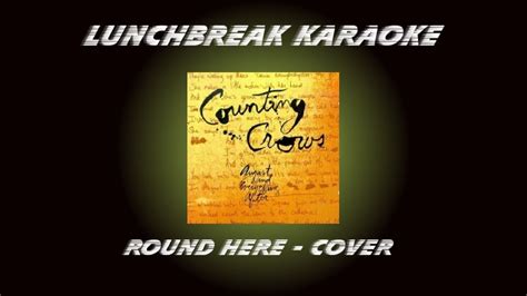 Counting Crows Round Here Cover Youtube