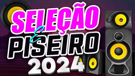 SELEÇÃO PISEIRO 2024 O MELHOR DO PISEIRO PARA O PAREDÃO ABRIL 2024