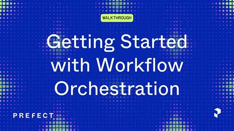 Getting Started With Workflow Orchestration Youtube