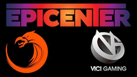 TNC Predator Vs Vici Gaming Upper Bracket R2 Bo3 EPICENTER Moscow Major