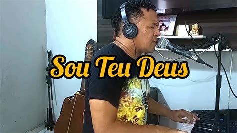 Sou Teu Deus Marcos Deylon Cover Midian Lima YouTube