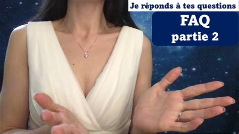 ASMR FAQ partie 2 je réponds à tes questions YouTube