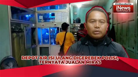 Depot Air Isi Ulang Di Cihideung Tasikmalaya Digerebek Polisi Ternyata