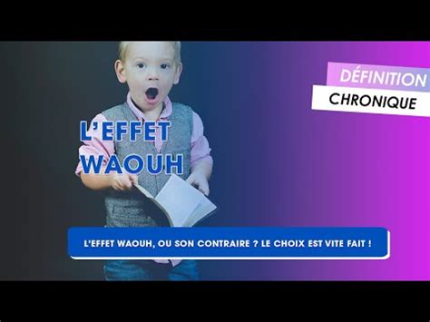 L EFFET WAOUH expliqué en 2 minutes YouTube