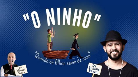 O Ninho Poesia de Bráulio Bessa fala de quando os filhos saem de casa